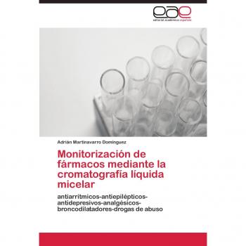 Monitorización de fármacos mediante la cromatografía líquida micelar: antiarrítmicos-antiepilépticos-antidepresivos-analgésicos-broncodilatadores-drogas de abuso