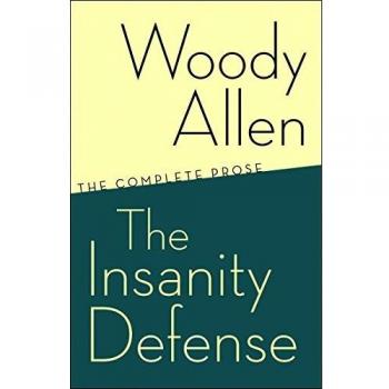 Woody Allen: The Insanity Defense - Complete Prose Collection (Paperback)