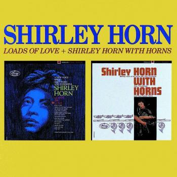 Loads Of Love / Shirley Horn With Horns - Shirley Horn
