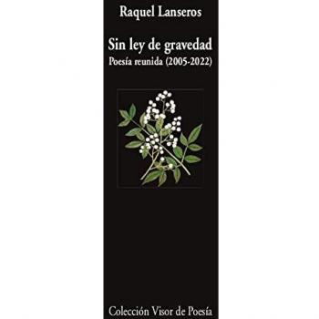 Sin ley de gravedad: Poesía reunida: 1165