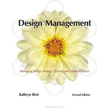 Design Management: Managing Design Strategy, Process and Implementation