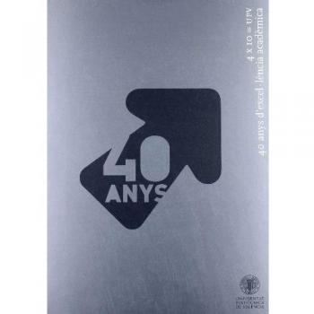 4 X 10 = Upv. 40 Anys D`Excel-Lència Acadèmica