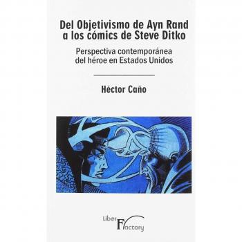 Del Objetivismo de Ayn Rand a los cómics de Steve Ditko: Perspectiva contemporánea del héroe en Estados Unidos