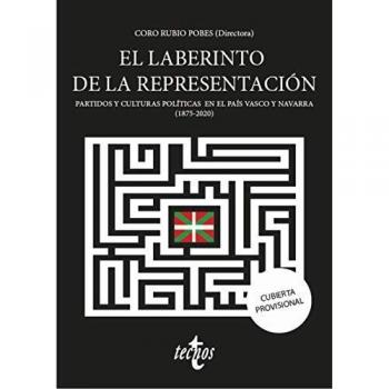 El laberinto de la representación: Partidos y culturas políticas en el País Vasco y Navarra