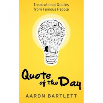 Quote of the Day: Inspirational Quotes from Famous People