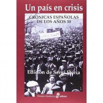 Un pa¡s en crisis: Crónicas españolas de los años 30 - DORIA SERGI