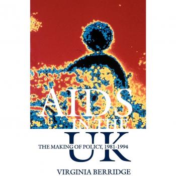 AIDS Policy Development in the UK: 1981-1994 (Oxford University Press)