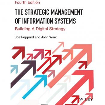 The Strategic Management of Information Systems - Building a Digital Strategy 4e