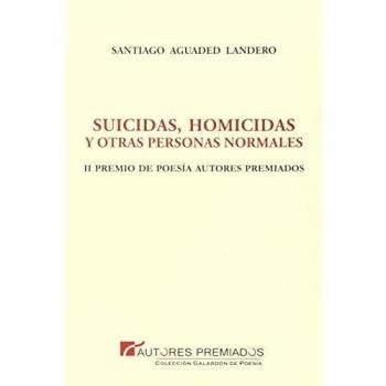 Suicidas, homicidas y otras personas normales