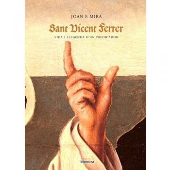 Sant Vicent Ferrer: Vida i llegenda d'un predicador