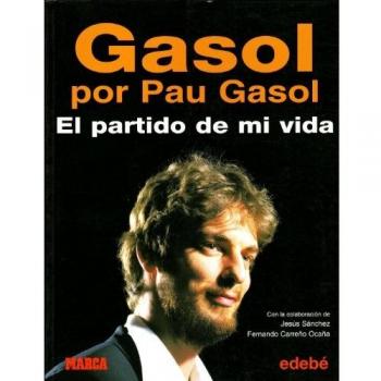 Partido de mi vida, el - gasol por pau gasol