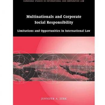 Multinationals and Corporate Social Responsibility: Limitations and Opportunities in International Law: 48