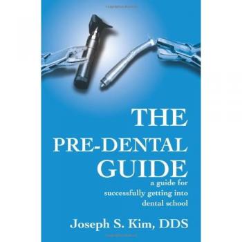 The Pre-Dental Success Handbook: Essential Strategies for Dental School Admission