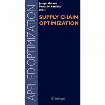 Supply Chain Optimization: Applied Techniques and Strategies (Springer-Verlag, Volume 98)