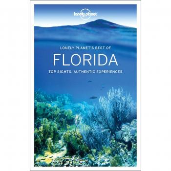 Guía Lonely Planet: Lo Mejor de Florida 2018