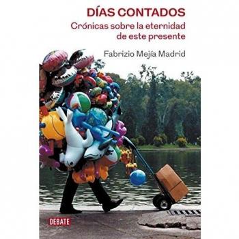 Días contados: Crónicas sobre la eternidad de este presente