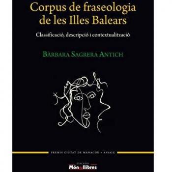 Corpus De Fraseología De Les Illes Balears: Classificació, descripció i contextualització