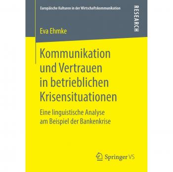 Kommunikation und Vertrauen in betrieblichen Krisensituationen: Eine linguistische Analyse am Beispiel der Bankenkrise: 30