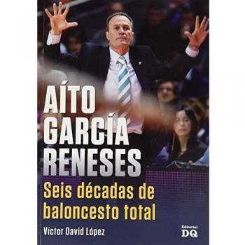 Aito García, Seis Décadas De Baloncesto Total - Lopez Victor David