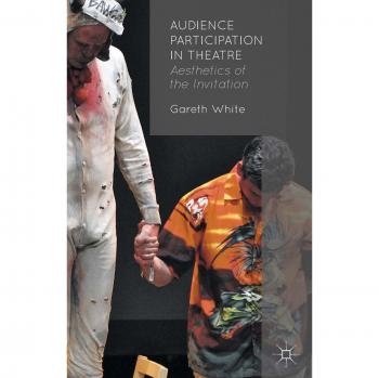 Audience Participation in Theatre: Aesthetics of the Invitation