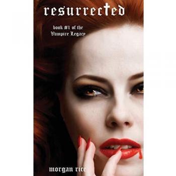 Resurrected: Book 1 of the Vampire Legacy Series (English Edition)