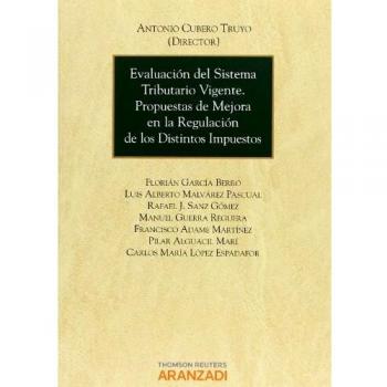 Evaluación del Sistema Tributario Vigente. Propuestas de Mejora en la Regulación de los Distintos Impuestos.