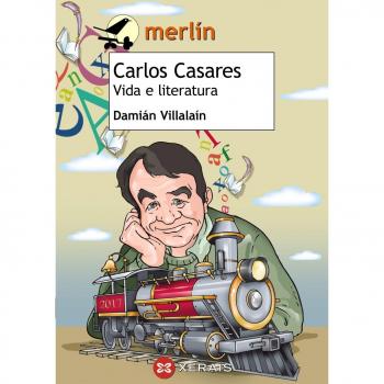 Carlos Casares: Vida e literatura