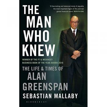 El hombre que sabía: La vida y tiempos de Alan Greenspan - Sebastian Mallaby