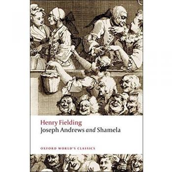 Joseph Andrews and Shamela n/e: The History of the Adventures of Joseph Andrews and of His Friend Mr. Abraham Adams and an Apology for the Life of Mrs. Shamela Andrews