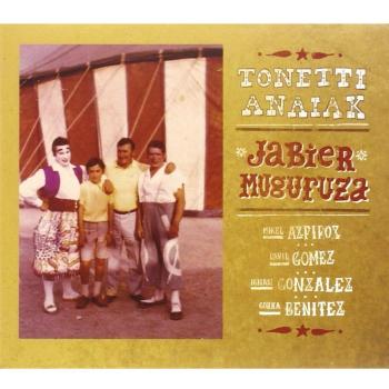 Tonetti Anaiak - Jabier Muguruza