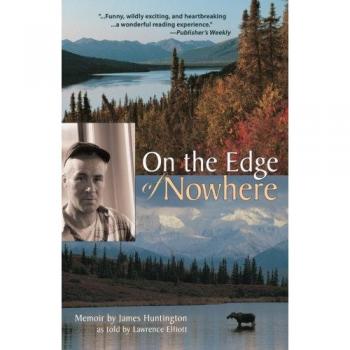 On the Edge of Nowhere: A Novel by James Huntington