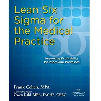 Lean Six Sigma para la Práctica Médica: Mejora de Rentabilidad a Través de la Optimización de Procesos (Tapa Blanda)