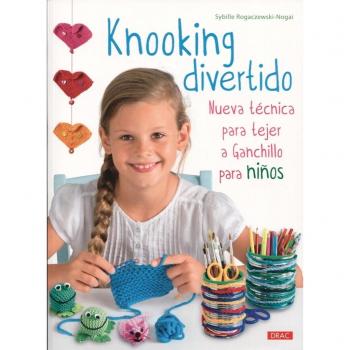 Knooking divertido. Nueva técnica para tejer a ganchillo para niños - Sybille Rogaczewski-nogai