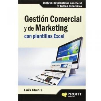 Gestión Comercial Y De Marketing Con Plantillas Excel. Incluye 40 Plantillas Con Excel Y Tablas Dinámicas