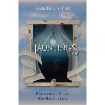 Hauntings - Dispelling the Ghosts Who Run Our Lives [Paperback Edition]