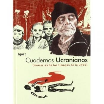 Cuadernos ucranianos: Memorias de los tiempos de la URSS