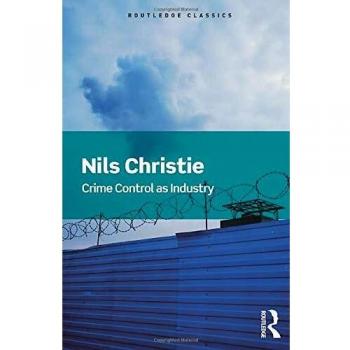 Crime Control As Industry: Towards Gulags, Western Style