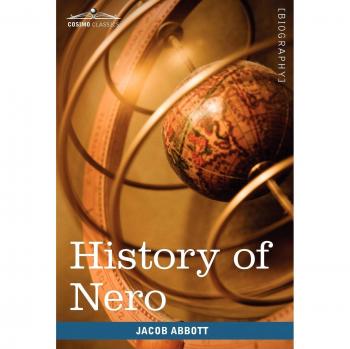 Nero: Makers of History - Illustrated Biography by Jacob Abbott