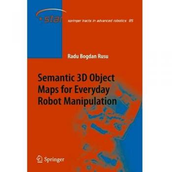 Semantic 3D Object Mapping for Everyday Robot Manipulation - Springer Tracts in Advanced Robotics