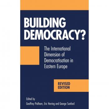 Building Democracy: The International Dimension of Democratisation in Eastern Europe
