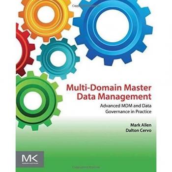 Multi-Domain Master Data Management: Advanced MDM and Data Governance in Practice