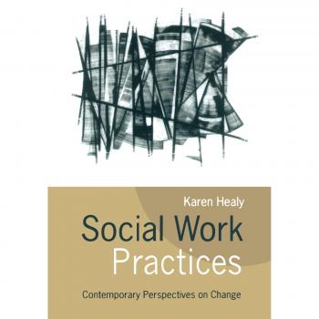 Social Work Practices: Contemporary Perspectives on Change
