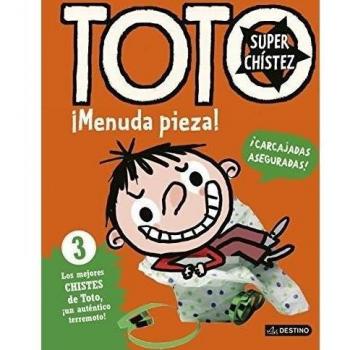 Toto Superchístez. ¡Menuda pieza!: 3 Los mejores chistes de Toto, ¡un auténtico terremoto! - Serge Bloch