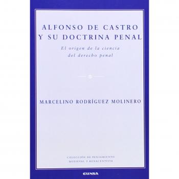Alfonso de Castro y su doctrina penal