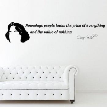 Oscar Wilde ''nowadays people know the price of... Pegatinas de pared Vinyl Wall Stickers Decals