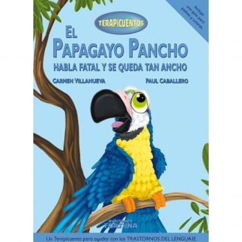 El papagayo Pancho habla fatal y se queda tan ancho: IX