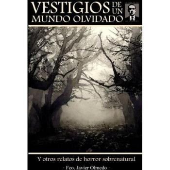 Vestigios de un Mundo Olvidado: Un homenaje a H.P. Lovecraft: Volume 1