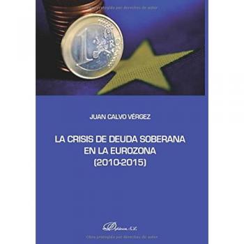 La crisis de deuda soberana en la Eurozona 2010-2015.
