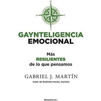 Gaynteligencia Emocional: Más resilientes de lo que pensamos - GABRIEL J. MARTIN