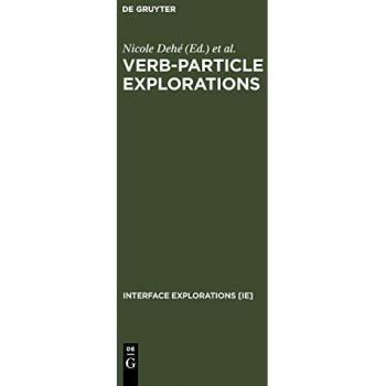 Walter Degruyter, Inc. Verb-Particle Exploration Guide: A Comprehensive Study of English Phrasal Verbs and Their Usage